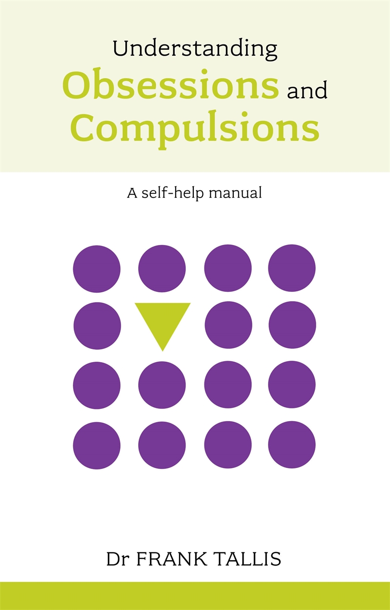 Understanding Obsessions and Compulsions by Frank Tallis | Hachette UK