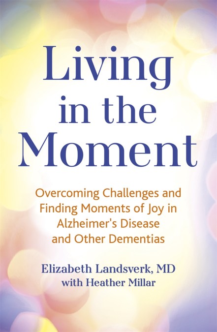 Living in the Moment by Elizabeth Landsverk | Hachette UK