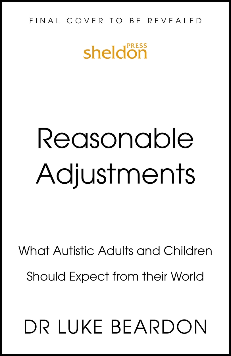 Reasonable Adjustments for Autistic Children by Luke Beardon | Hachette UK