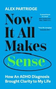 Now It All Makes Sense – How An ADHD Diagnosis Changed My Life